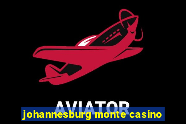 johannesburg monte casino
